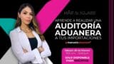 Masterclass en vivo: Auditoría Aduanera