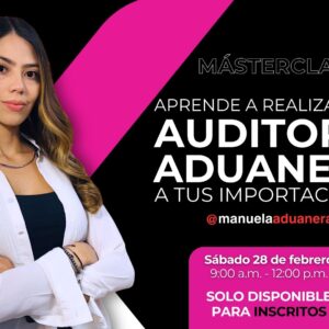 Masterclass en vivo: Auditoría Aduanera