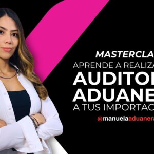 Masterclass: Auditoría Aduanera