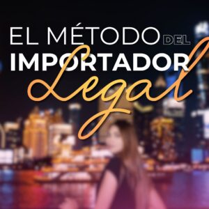 El Método del Importador Legal