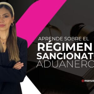Régimen Sancionatorio Aduanero